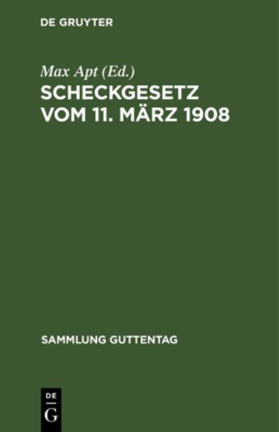 Cover for Max Apt · Scheckgesetz Vom 11. März 1908 (Book) (1908)