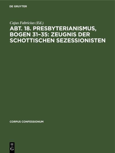 Cover for Cajus Fabricius · Abt. 18. Presbyterianismus, Bogen 31-35 (Book) (1939)