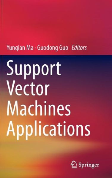 Cover for Yunqian Ma · Support Vector Machines Applications (Hardcover Book) [2014 edition] (2014)