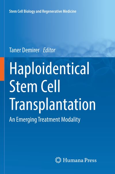 Cover for Haploidentical Stem Cell Transplantation: An Emerging Treatment Modality - Stem Cell Biology and Regenerative Medicine (Paperback Book) [Softcover reprint of the original 1st ed. 2017 edition] (2018)