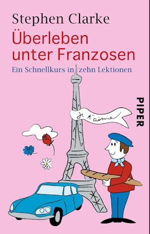 Piper.05399 Clarke.Überleben - Stephen Clarke - Livres -  - 9783492253994 - 