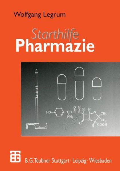 Starthilfe Pharmazie - Wolfgang Legrum - Books - Springer Fachmedien Wiesbaden - 9783519002994 - October 30, 2000