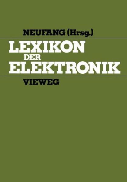 Cover for Otger Neufang · Lexikon Der Elektronik (Paperback Book) [German, Softcover Reprint of the Original 1st Ed. 1983 edition] (1983)