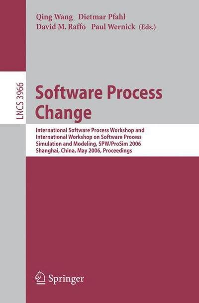 Cover for Q Wang · Software Process Change: International Software Process Workshop and International Workshop on Software Process Simulation and Modeling, Spw / Prosim 2006, Shanghai, China, May 20-21, 2006, Proceedings - Lecture Notes in Computer Science / Programming and (Pocketbok) (2006)