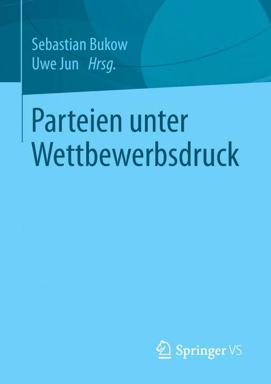 Cover for Parteien Unter Wettbewerbsdruck (Paperback Book) [1. Aufl. 2017 edition] (2017)