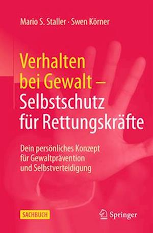 Mario S. Staller · Verhalten Bei Gewalt - Selbstschutz Für Rettungskräfte (Book) (2024)