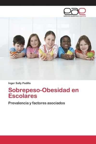 Cover for Padilla Inger Sally · Sobrepeso-obesidad en Escolares (Paperback Book) (2015)