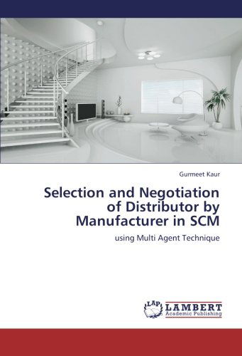 Cover for Gurmeet Kaur · Selection and Negotiation of Distributor by Manufacturer in Scm: Using Multi Agent Technique (Paperback Book) (2012)