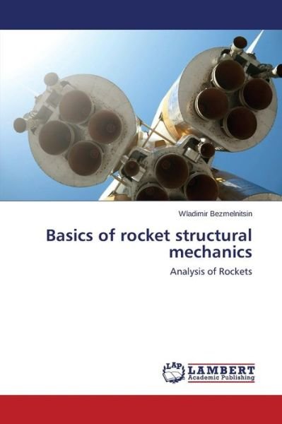 Cover for Bezmelnitsin Wladimir · Basics of Rocket Structural Mechanics (Paperback Book) (2015)