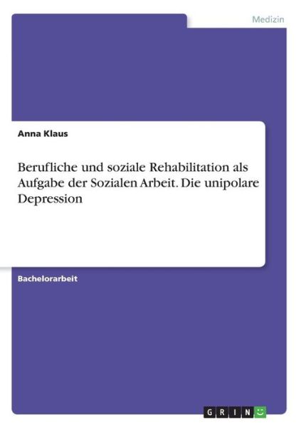 Berufliche und soziale Rehabilita - Klaus - Libros -  - 9783668403994 - 