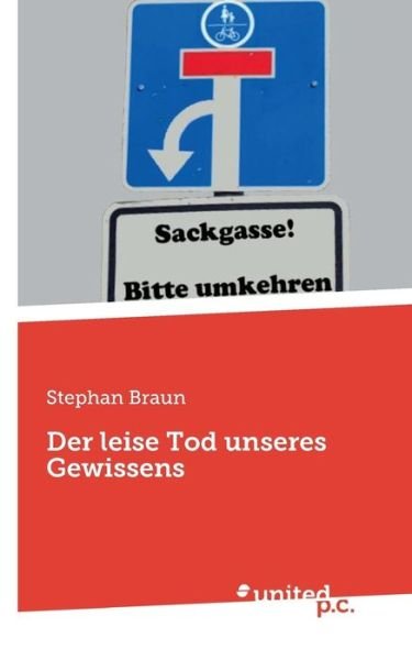 Cover for Braun · Der leise Tod unseres Gewissens (Bog) (2018)