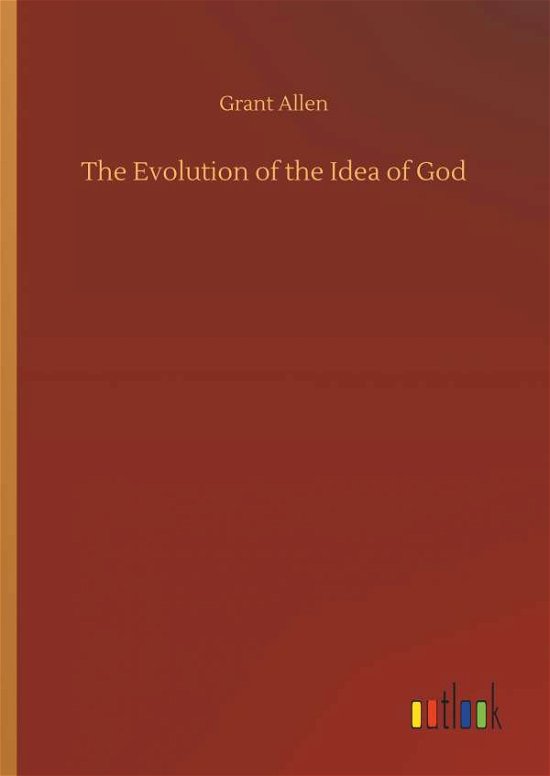Cover for Allen · The Evolution of the Idea of God (Buch) (2019)