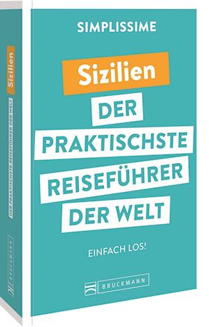 SIMPLISSIME - der praktischste Reiseführer der Welt Sizilien - Lucie Tournebize - Books - Bruckmann Verlag GmbH - 9783734324994 - April 1, 2022