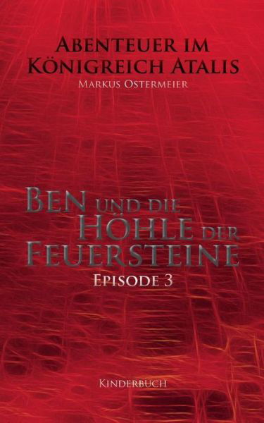 Cover for Markus Ostermeier · Ben Und Die Höhle Der Feuersteine (Paperback Book) [German edition] (2014)