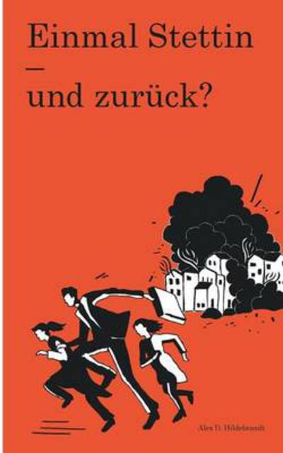 Cover for Alex D. Hildebrandt · Einmal Stettin - Und Zuruck? (Paperback Book) [German edition] (2014)