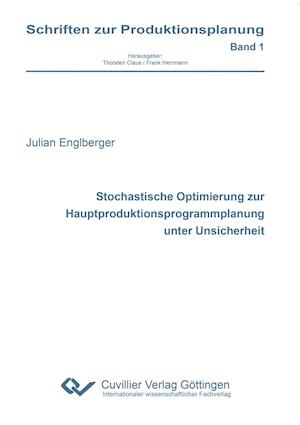 Cover for Julian Englberger · Stochastische Optimierung zur Hauptproduktionsprogrammplanung unter Unsicherheit (Paperback Book) (2017)