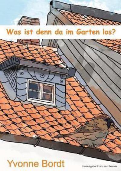 Cover for Bordt · Was ist denn da im Garten los? (Book) (2018)