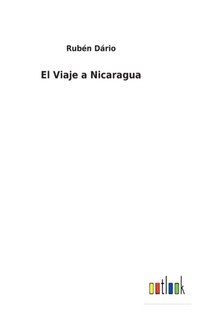 Cover for Ruben Dario · El Viaje a Nicaragua (Hardcover Book) (2022)
