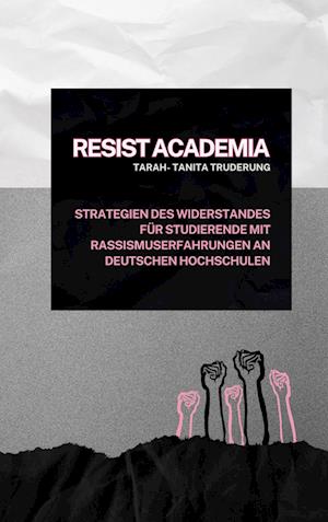 Cover for Tarah-Tanita Truderung · Resist Academia (Book) (2024)