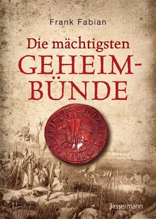 Die mächtigsten Geheimbünde - Fabian - Bøker -  - 9783809437994 - 