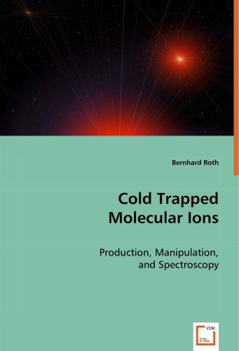 Cover for Roth Bernhard · Cold Trapped Molecular Ions: Production, Manipulation, and Spectroscopy (Paperback Book) (2008)