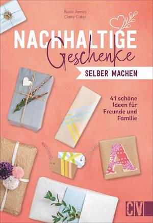 Cover for Rosie James · Nachhaltige Geschenke selber machen (Gebundenes Buch) (2021)