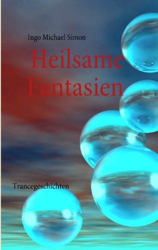 Cover for Ingo Michael Simon · Heilsame Fantasien (Paperback Book) [German edition] (2010)