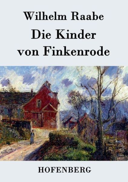 Cover for Wilhelm Raabe · Die Kinder Von Finkenrode (Paperback Book) (2015)