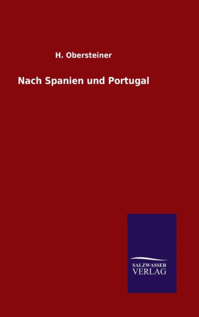 Cover for H Obersteiner · Nach Spanien Und Portugal (Hardcover Book) (2015)