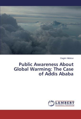 Cover for Dagim Melese · Public Awareness About Global Warming: the Case of Addis Ababa (Taschenbuch) (2014)