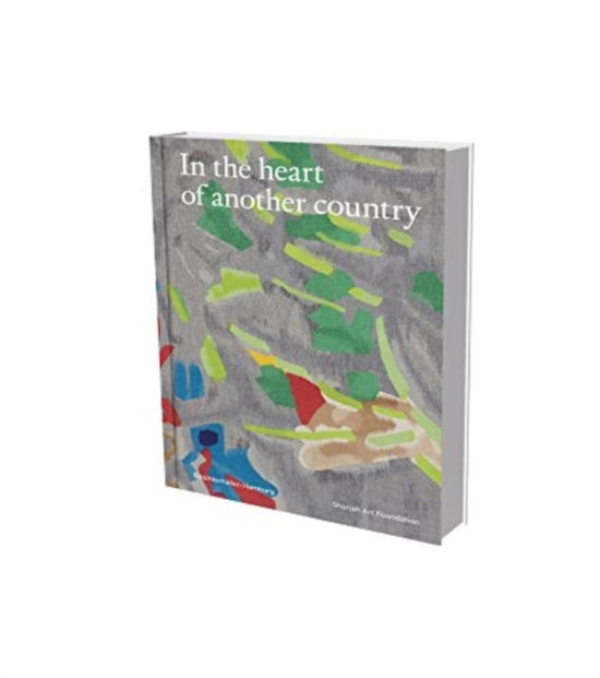 Cover for In the Heart of Another Country: The Diasporic Imagination in the Sharjah Art Foundation Collection (Inbunden Bok) (2022)