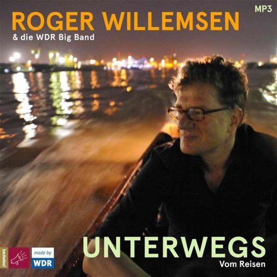 Cover for Willemsen,roger / Wdr Big Band,die · Unterwegs.vom Reisen (1 X Mp3-cd) (CD) (2019)