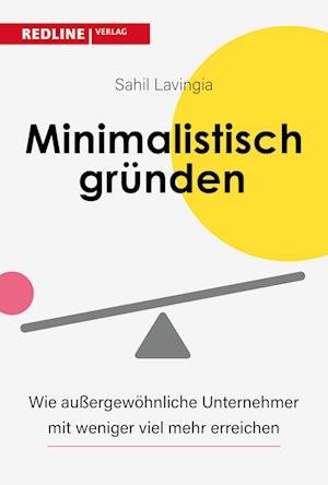 Cover for Sahil Lavingia · Minimalistisch gründen (Buch) (2023)