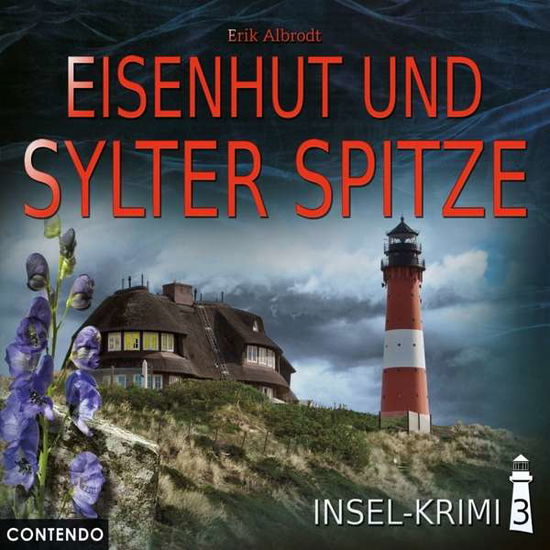 Insel-krimi 03-eisenhut Und Sylter Spitze - Insel-krimi - Musiikki - CONTENDO MEDIA - 9783945757994 - perjantai 29. kesäkuuta 2018