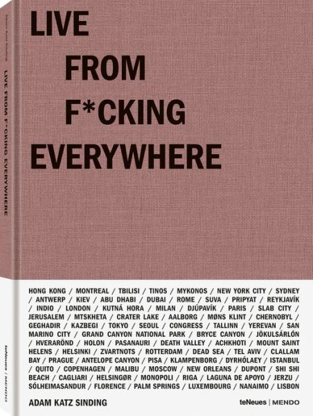 Cover for Adam Katz Sinding · Live From F*cking Everywhere (Hardcover Book) (2019)