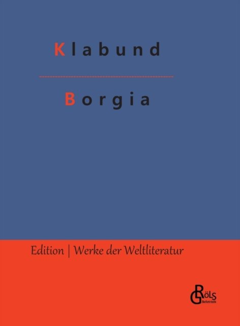 Cover for Klabund · Borgia: Ein Sittengemalde (Hardcover Book) (2022)