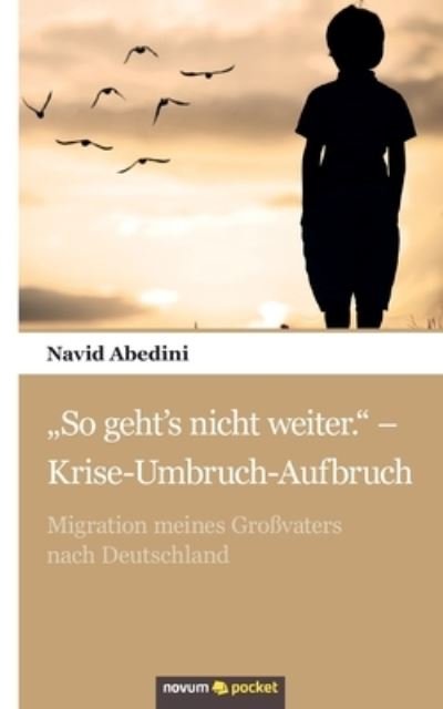 Cover for Navid Abedini · &quot;So geht's nicht weiter.&quot; - Krise-Umbruch-Aufbruch (Paperback Book) (2021)