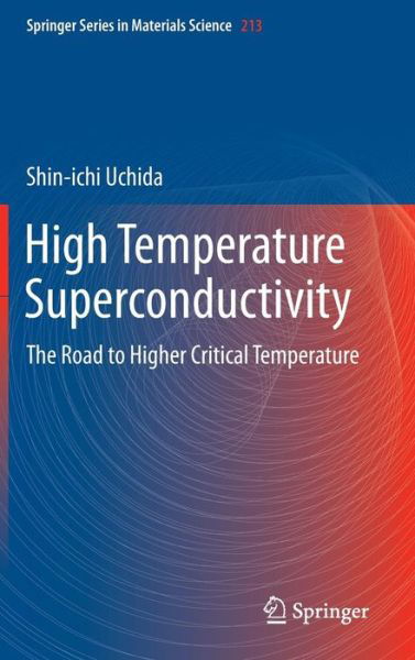 Cover for Shin-ichi Uchida · High Temperature Superconductivity: The Road to Higher Critical Temperature - Springer Series in Materials Science (Inbunden Bok) [2015 edition] (2014)