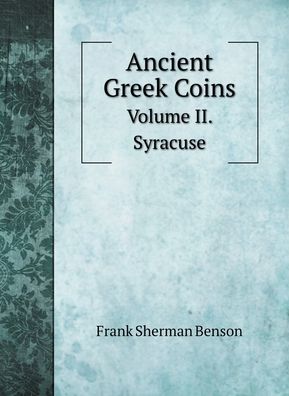 Cover for Frank Sherman Benson · Ancient Greek Coins (Hardcover Book) (2020)