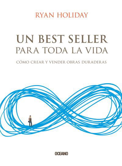 Cover for Ryan Holiday · Un Best Seller Para Toda La Vida. Como Crear Y Vender Obras Duraderas (Taschenbuch) (2019)