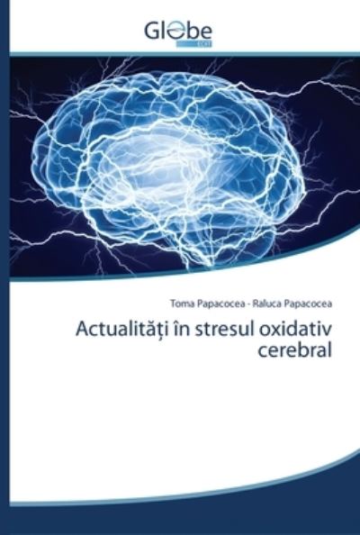 Cover for Toma Papacocea · Actualit??i in stresul oxidativ cerebral (Paperback Book) (2020)