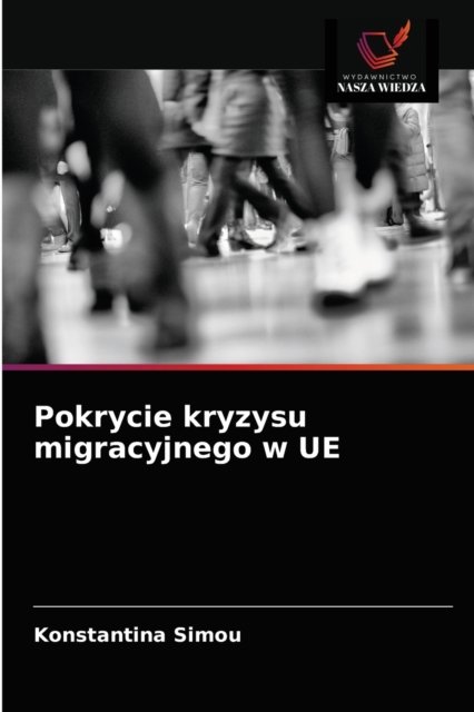 Cover for Konstantina Simou · Pokrycie kryzysu migracyjnego w UE (Paperback Book) (2020)