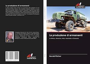 La produzione di armamenti - Pöcher - Livres -  - 9786202633994 - 