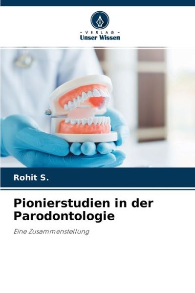 Cover for Rohit S · Pionierstudien in der Parodontologie (Paperback Book) (2021)