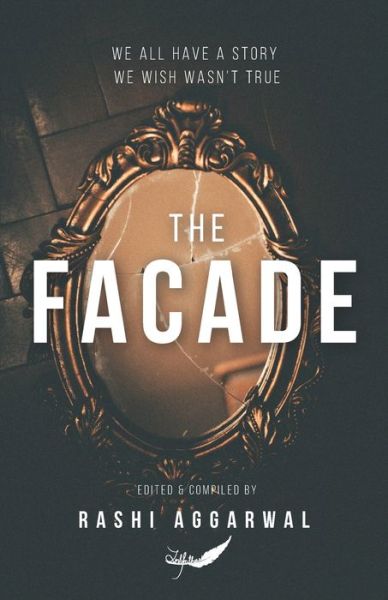 Cover for Rashi Aggarwal · The Facade: We all have a story, we wish wasn't true (Paperback Book) (2020)