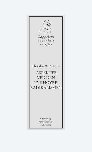 Cover for Theodor W. Adorno · Cappelens upopulære skrifter: Aspekter ved den nye høyreradikalismen : et foreedrag (Poketbok) (2020)