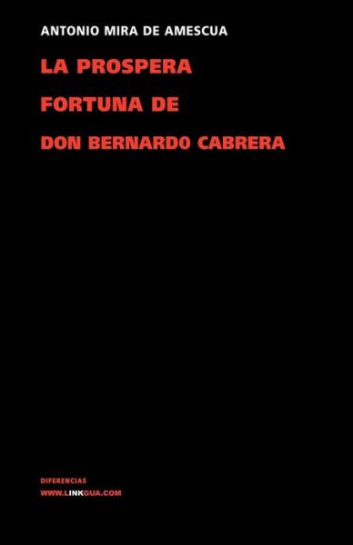 Cover for Antonio Mira De Amescua · La Próspera Fortuna De Don Bernardo Cabrera (Teatro) (Spanish Edition) (Paperback Book) [Spanish edition] (2024)