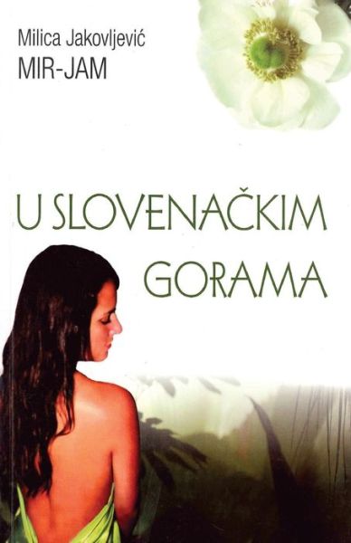 Cover for Milica Jakovljevic Mir Jam · U Slovenackim Gorama (Paperback Book) (2015)