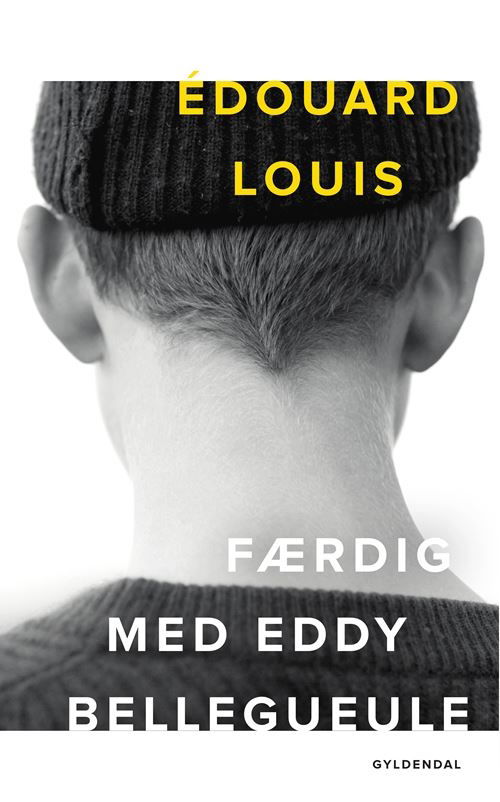 Cover for Édouard Louis · Færdig med Eddy Bellegueule (Hardcover Book) [4. Painos] (2022)