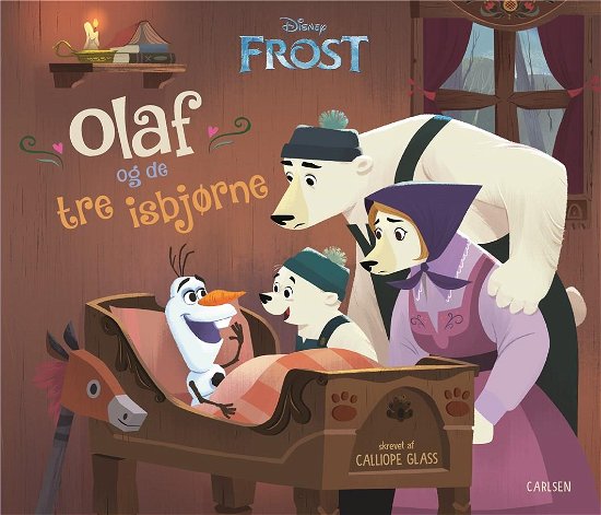 Olaf og de tre isbjørne - Calliope Glass; Disney - Livros - CARLSEN - 9788711913994 - 27 de agosto de 2019